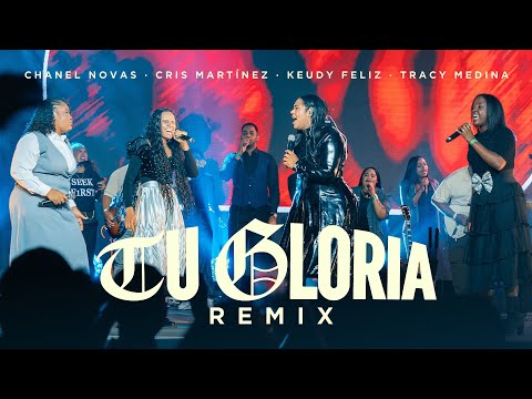 Tu Gloria (Remix) - Chanel Novas | Tracy Medina, Keudy Feliz y Cris Martínez (Video Oficial)