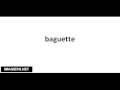 Pronounce French with Vincent # baguette