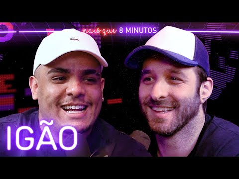 IGÃO (PODPAH) - Mais que 8 Minutos #102