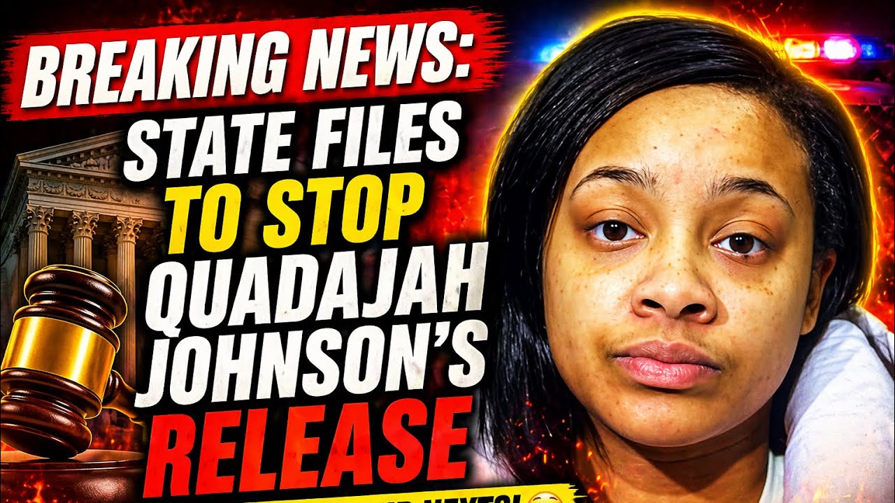 BREAKING NEWS: State Files to STOP Quadajah Johnson’s Release — Supreme Court Up Next?! 😳