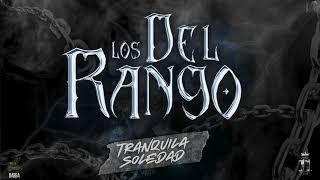 Los Del Rango - Tranquila Soledad