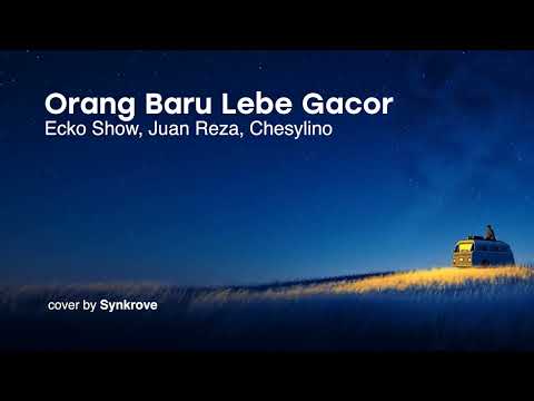 Orang Baru Lebe Gacor - Ecko Show, Juan Reza, Chesylino by Synkrove (Jazz Funk)