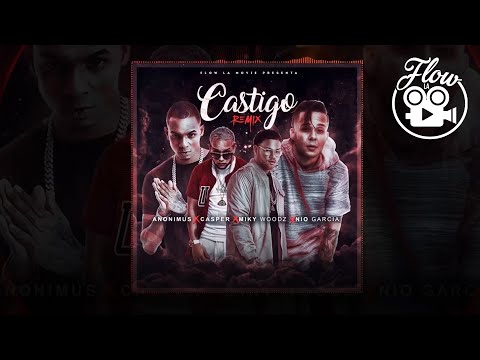 Castigo (Remix) - Nio GarcÃa Ft Anonimus, Miky Woodz y Casper