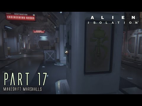 ALIEN ISOLATION | Part 17 (Talk to Marlow) | Cinematic Gameplay Walkthrough