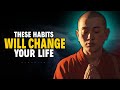 7 Small Habits that will Change Your Life Forever | Buddhism