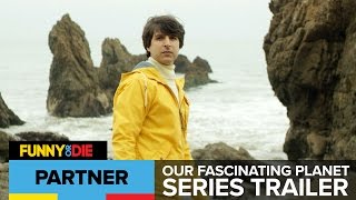 Our Fascinating Planet - Series Trailer