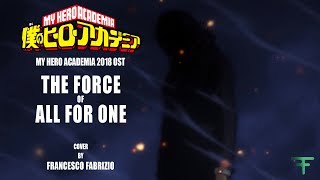 My Hero Academia OST - "The Force of All For One" (You can't Run) Cover - Francesco Fabrizio