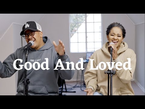 Good And Loved - Free 2 Wrshp (Travis Greene Cover)