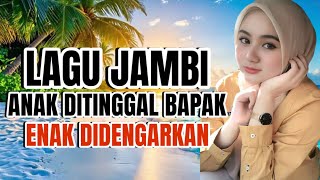 Download lagu LAGU DAERAH JAMBI POPULER ANAK DITINGGAL BAPAK VERSI DJ REMIX ‼️ mp3 Download lagu LAGU DAERAH JAMBI POPULER ANAK DITINGGAL BAPAK VERSI DJ REMIX ‼️ mp3