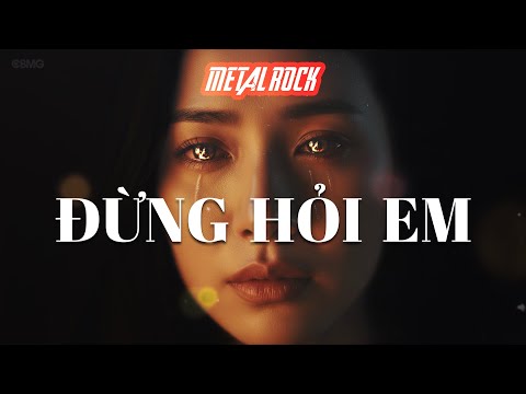 ĐỪNG HỎI EM VÌ SAO | ROCK AI _1 bài hát cho những mối tình day dứt tiếc nuối #nhactinhai
