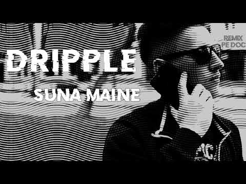 Dripple - Suna Maine (Remix "DOC - OCPT")