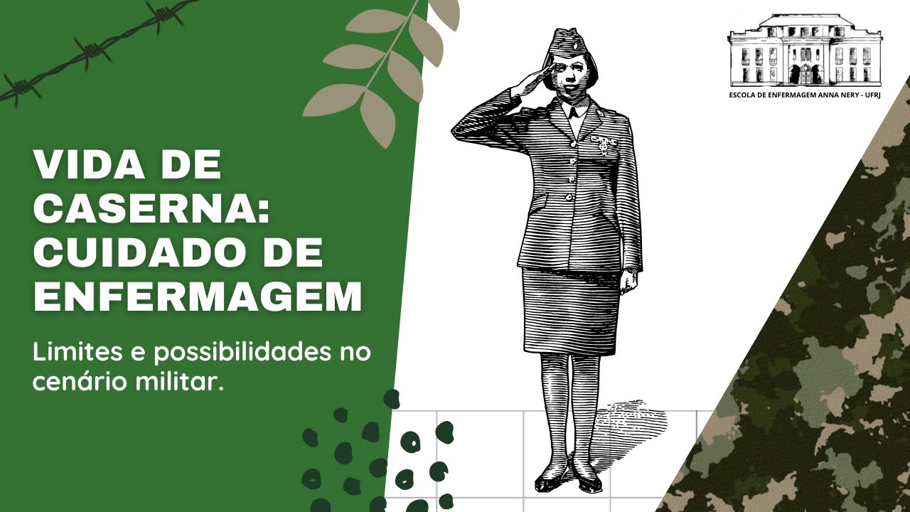 Vida de Caserna: Cuidado de Enfermagem – limites e possibilidades no cenário militar