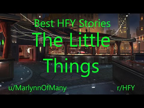 Best HFY Reddit Stories: The Little Things