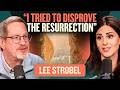 The Historical Proof For The Divinity of Jesus Christ w/ Lee Strobel | The Lila Rose Show E212