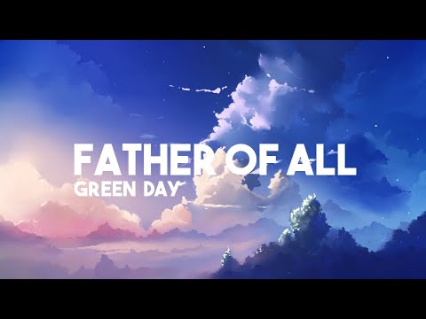 Green Day - Father Of All | Lyrics