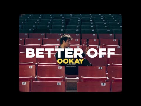 Ookay - Better Off (Official Music Video)