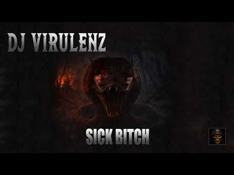 Dj Virulenz - Sick Bitch