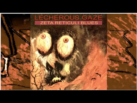 Lecherous Gaze  - Zeta Reticuli Blues