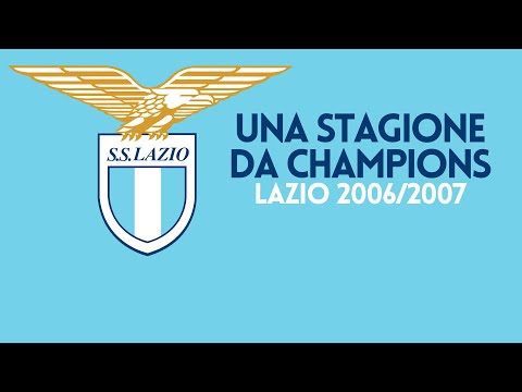 UNA STAGIONE DA CHAMPIONS - Lazio 2006/2007