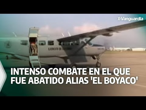 Imágenes de intenso combate en el que fue abatido alias 'El Boyaco' | Vanguardia