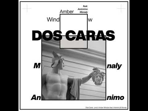 Amber Window & Anónimo - Dos Caras (Feat Monaly)
