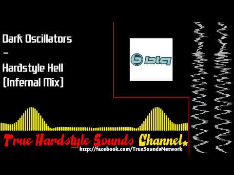 Dark Oscillators - Hardstyle Hell (Infernal Mix)