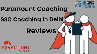 Paramount SSC Coaching Delhi Reviews