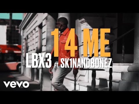 LBX3 - 1 4 Me ( One For Me ) ft. SK1NANDBONEZ