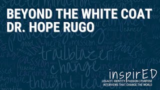 INspired | Beyond the White Coat with Dr. Hope Rugo