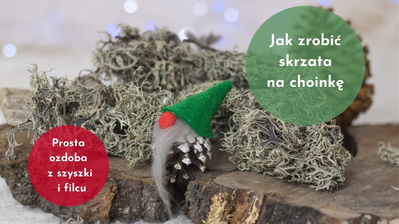 Jak zrobić skrzata na choinkę Prosta ozdoba na choinkę z szyszki i filcu.