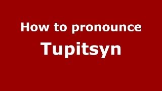 How to pronounce Tupitsyn