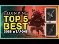 Elden Ring - Top 5 BEST Boss Weapons You Need To Try!
