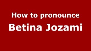 How to pronounce Betina Jozami
