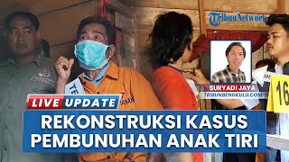 Rekonstruksi Bongkar Pembunuhan Anak Tiri di Bengkulu Tengah, Keterangan Pelaku Penuh Kejanggalan