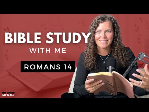 Romans 14 | Each Of Us Will Give A PERSONAL Account Before God [Bible Study WITH Me]