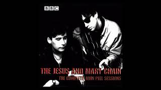 The Jesus &amp; Mary Chain • Sidewalking • John Peel Session • 1988/05/31