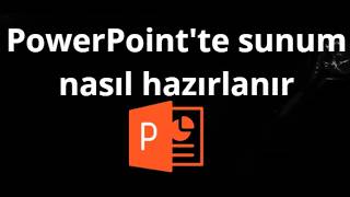 PowerPoint'te sunum nasıl hazırlanır - yeni başlayanlar için rehber