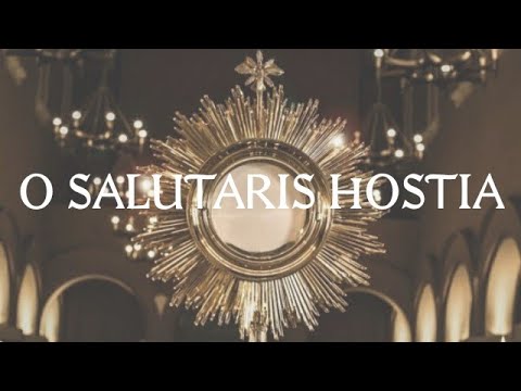 O Salutaris Hostia - Catholic Latin Hymn