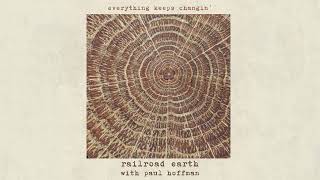 Railroad Earth - Everything Keeps Changin' (with phoffman of Greensky Bluegrass) [Official Audio]