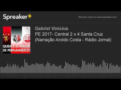 PE 2017- Central 2 x 4 Santa Cruz (Narração Aroldo Costa - Rádio Jornal)