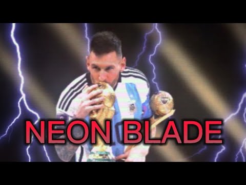 MESSI BADASS EDIT NEON BLADE || WORLD CUP GOAT || MESSIBADASS
