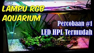 Tutorial Merangkai LED HPL Red-Green-Blue(RGB) - Sangat Mudah, Harga Murah