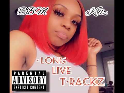 BBM Kellz - LongLiveTRackz Pt. 2