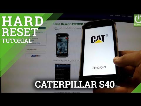 Hard Reset CATERPILLAR S40 - wipe device by factory reset
