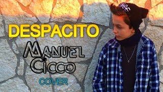 COVER || Luis Fonsi Ft. Daddy Yankee - Despacito || Manuel Cicco