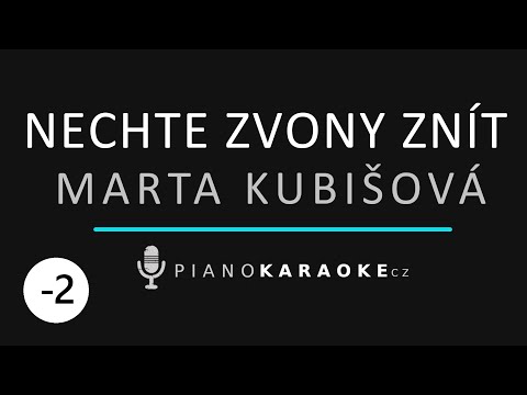 Marta Kubišová - Nechte zvony znít (Nižší tónina) | Piano Karaoke Instrumental