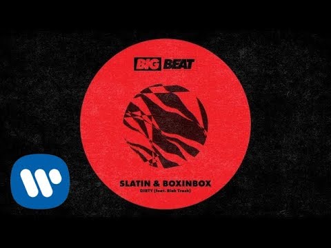 SLATIN & BOXINBOX - DIRTY (feat. Blak Trash) [Official Audio]