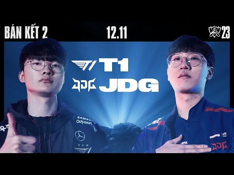 T1 vs JDG (BO5) | CKTG 2023 - BÁN KẾT 2