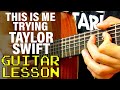 How To Play this is me trying by Taylor Swift (Guitar Lesson)