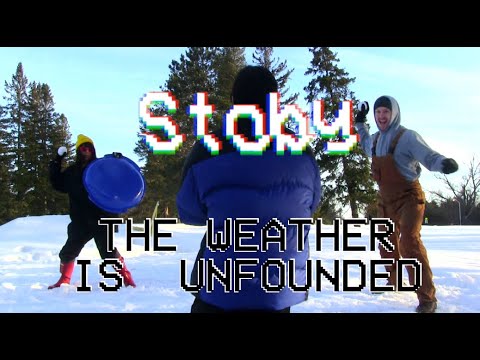 Stoby - "The Weather is Unfounded" OFFICIAL VIDEO (2021)